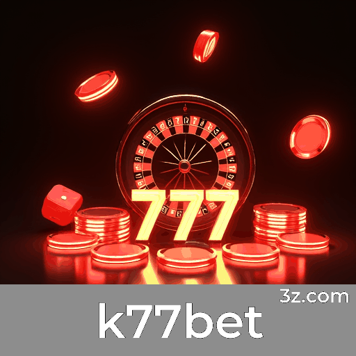 k77bet: Sua Plataforma de Apostas Confiável e Rápida
